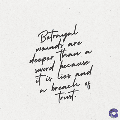 Betrayal
are
a
wound's
deeper than
sword because,
it is lies and
breach of
Trust
a
