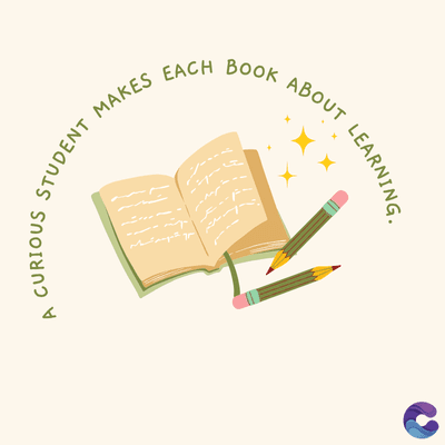 A
CURIOUS
TUDENT MAKES EACH BOOK.
BOOK ABOUT
LEARNING.